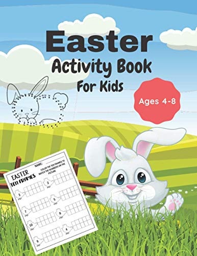 Easter Activity Book For Kids Ages 4-8 A Fun Kid Workbook Game For Learning, Easter Egg Coloring, Matching Game, Dot to Dot and More.