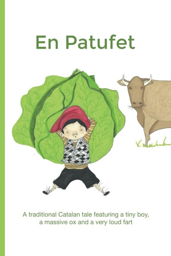 En Patufet A Traditional Catalan Tale about a Tiny Boy, a Huge Ox and a Very Loud Fart