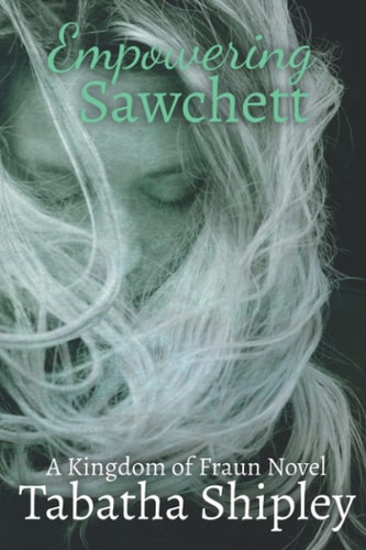 Empowering Sawchett A Kingdom of Fraun Novel