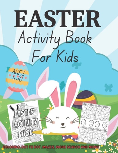 Easter Activity Book for Kids A Fun Activity Happy Easter Coloring Book for Kids Fill With Puzzles, Dot to Dot, Mazes, Word Search and More
