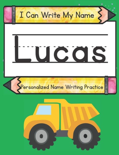 I Can Write My Name Lucas: Personalized Name Writing Practice