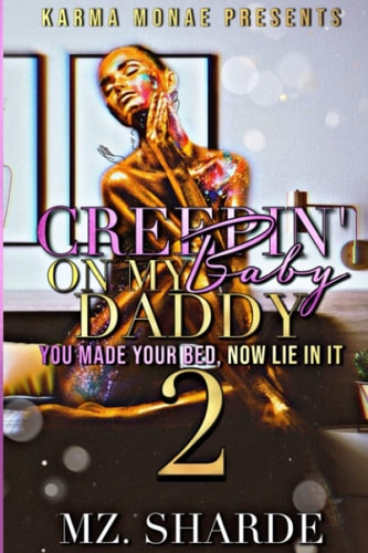 Creepin' On My Baby Daddy 2 You Made Your Bed, Now Lie In It
