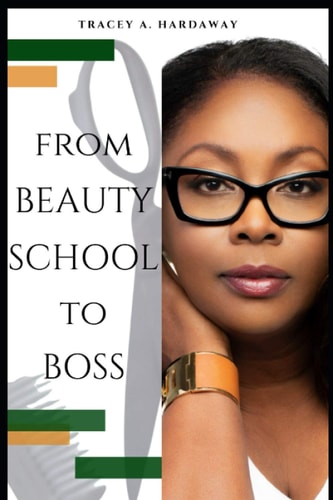 From Beauty School to Boss Don't Wait to Be the Boss You Know You Are