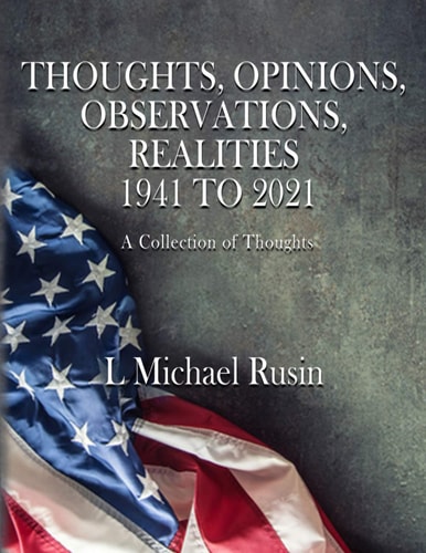 Thoughts, Opinions, Observations, Realities 1941-2021