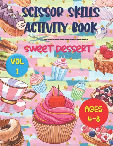 Scissor Skills Activity Book Sweet Dessert Series (Vol 1)