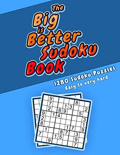 The Big Is Better Sudoku Book - Easy to Very Hard - 1280 Puzzles - Fair Price - Never Published
