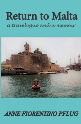Return to Malta A Travelogue, and a Memoir