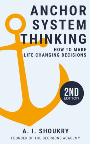 Anchor System Thinking How to Make Life Changing Decisions