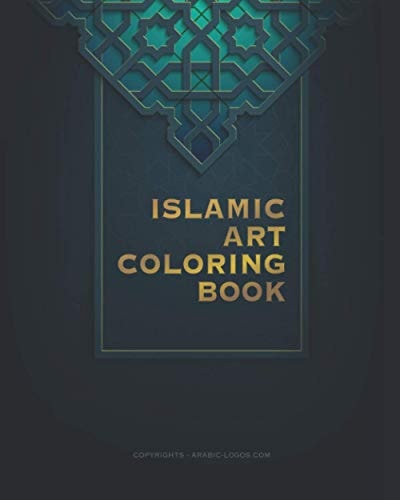 Islamic Art Coloring Book Amazing Artwork with a Big Variety of Shapes for Stress Relieving