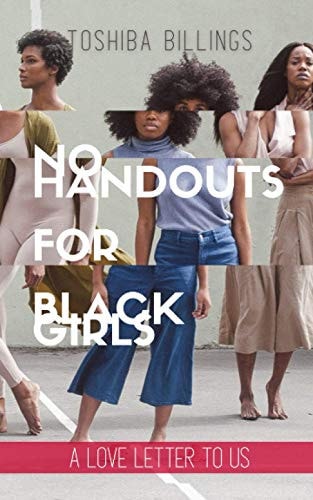 No Handouts for Black Girls A Love Letter to US
