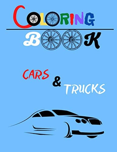 Coloring Book for Boys Cars & Trucks For Small and Smaller Boys who Loves Automotive 27 Pages
