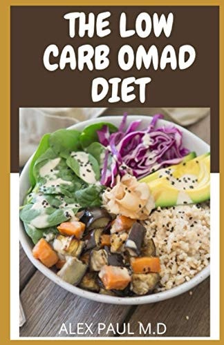 The Low Carb Omad Diet Comprehensive Guide On How to Combine the Ketogenic Diet with the One Meal A Day Intermittent Fasting Diet to Maximize Your Weight Loss