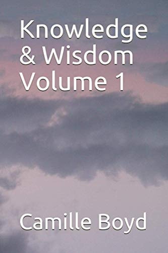 Knowledge & Wisdom Volume 1