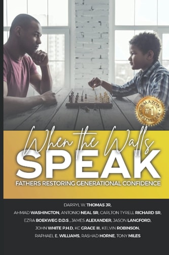 When The Walls Speak Fathers Restoring Generational Confidence