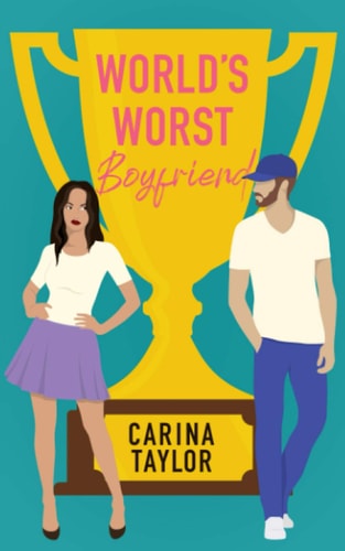 World's Worst Boyfriend A Romantic Comedy Adventure