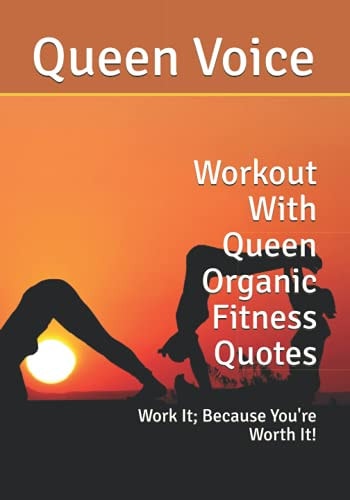 WORKOUT WITH QUEEN ORGANIC FITNESS QUOTES Work it