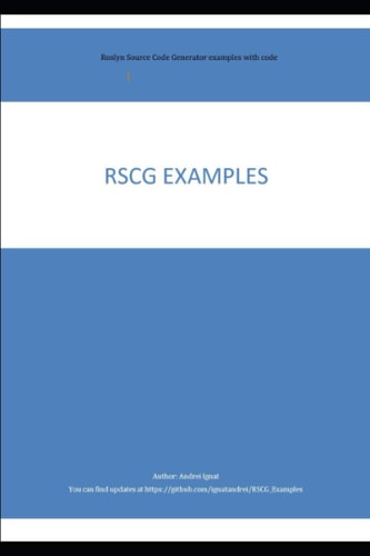 RSCG Examples Roslyn Source Code Generator Examples with Code