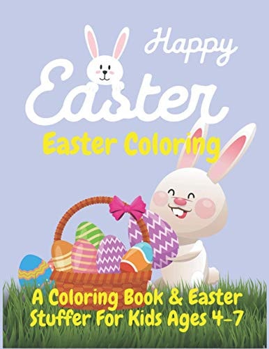 Easter Coloring A Coloring Book and Easter Basket Stuffer for Kids Ages 4-7