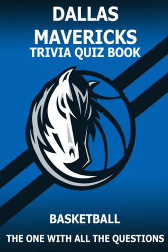 Dallas Marvericks Trivia Quiz Book The One With All The Questions