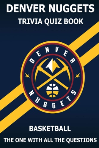 Denver Nuggets Trivia Quiz Book The One With All The Questions