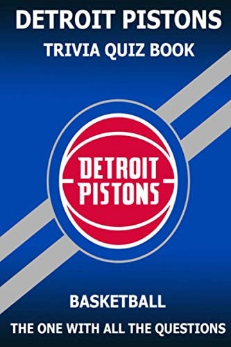 Dettroit Pistons Trivia Quiz Book The One With All The Questions