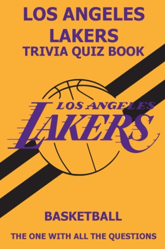 Los Angeles Laker Trivia Quiz Book The One With All The Questions