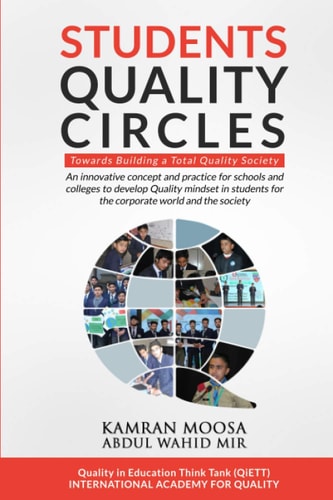 Students Quality Circles An Innovative Concept and Practice for Schools and Colleges to Develop Quality Mindset in Students for the Corporate World and the Society