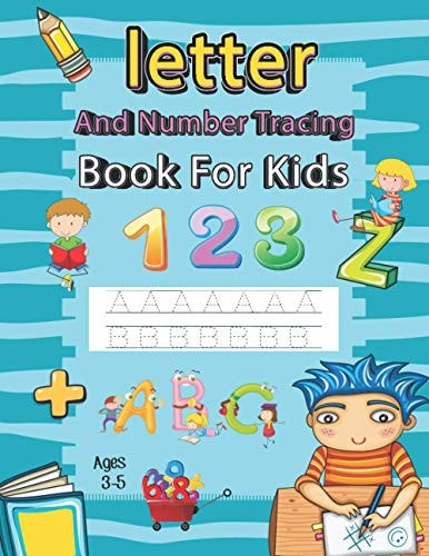 Letter and Number Tracing Book for Kids Ages 3-5 Writing Books for Kids - Preschool Writing Workbook with Sight Words for Pre K, Kindergarten and Kids Ages 3-5 - Practice for Kids with Pen Control, Line Tracing, Letters and Numbers - Trace Letters