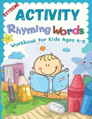 Extreme Activity Rhyming Words Workbook for Kids Ages 4-8 Easy Learning to Read Rhyme Big Books for Kindergarteners. 100+ Pages My First Activity Rhyming and Sight Words Games for Girls Boys Practice Coloring, Tracing, Writing and Reading Worksheet.