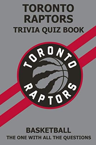 Toronto Raptors Trivia Quiz Book The One With All The Questions