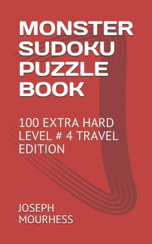 Monster Sudoku Puzzle Book 100 Extra Hard Level # 4 Travel Edition