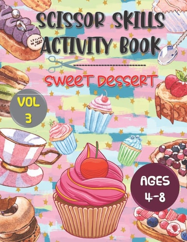 Scissor Skills Activity Book Sweet Dessert Series (Vol 3)