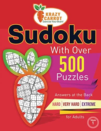 Sudoku With Over 500 Puzzles Sudoku with Answers at the Back - Hard, Very Hard and Extreme Levels - For Adults - Volume 1