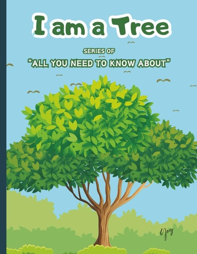 I Am a Tree Learn About Tree Teach About Trees to Your Kids