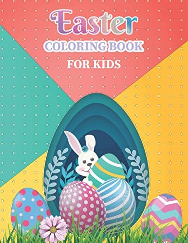 Easter Coloring Book for Kids Hand Made and Unique Easter Coloring that Help to Your Kid Relax and Relieve Stress. It is a Great Holiday Gift for Toddlers and Kids of All Ages