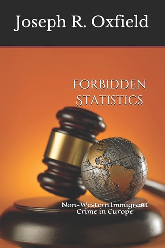 FORBIDDEN STATISTICS Non-western Immigrant Crime in Europe