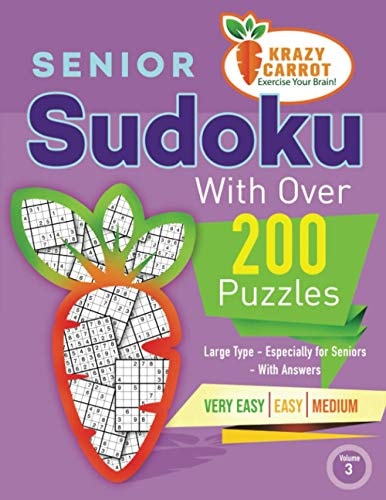 Senior Sudoku With Over 200 Puzzles Large Type - Especially for Seniors - With Answers - Very Easy, Easy and Medium - Volume 3