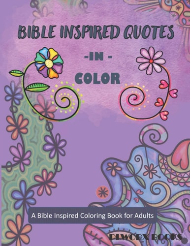 Bible Inspired Quotes in Color A Bible Inspired Coloring Book for Adults