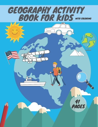 Geography Activity Book for Kids with Coloring Geography For Kid Coloring Mazes Quizzes Maps Countries Learning