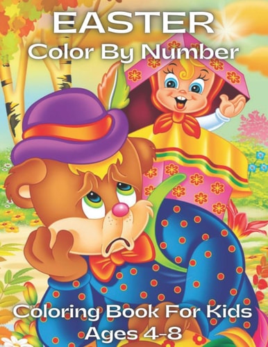 Easter Color By Number Coloring Book For Kids Ages 4-8 Have Fun with Your Child by Giving this Coloring Book for the Easter Holidays.