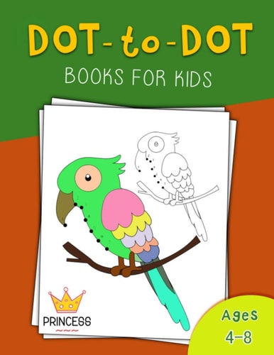 Dot to Dot for Kids Ages 4-8 Princess Dot to Dot for Kids Ages 4-8 Princess , Fun Connect The Dots Books for Kids Ages 3-5, 4-6, 6-8, 7-9, 8-12 Coloring Book Fun Activity