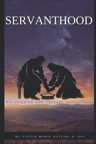 Servanthood Worshipping GOD Through Serving Others