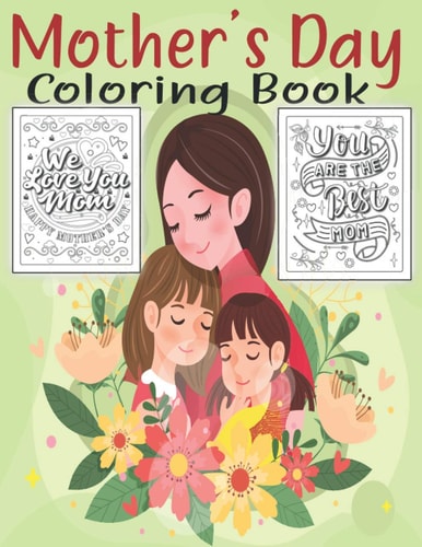 Mother's Day Coloring Book With Positive Affirmations.