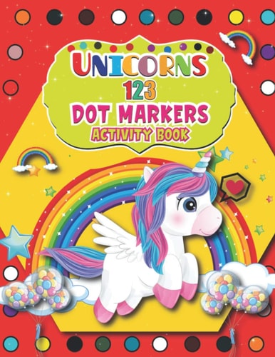 Unicorns 123 Dot Markers Activity Book Full Coloring Pages Simple Guided Big Dots With Shapes, Objects and Numbers
