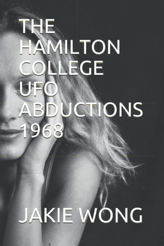 The Hamilton College UFO Abductions 1968