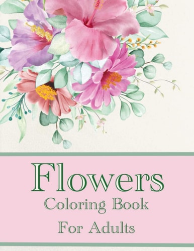 Flowers Coloring Book For Adults Beautiful Intricate Floral Designs To Color