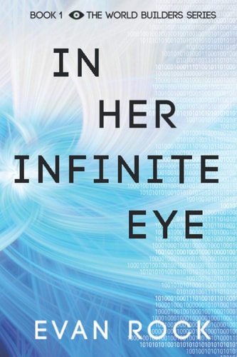 In Her Infinite Eye Book 1 The Worldbuilders Series