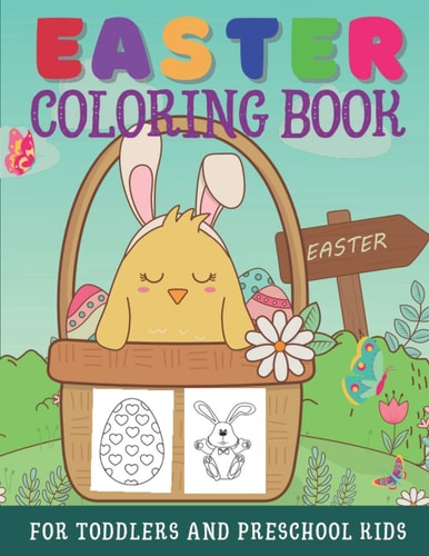 Easter Coloring Book For Toddlers And Preschool Kids Large Print Easter Activity Book For Little Kids Ages 1-4 - Easter Eggs, Bunnies, Baskets, & More. Fun Easter Holiday Activities Workbook For Little Boys & Girls (Easter Basket Stuffer).