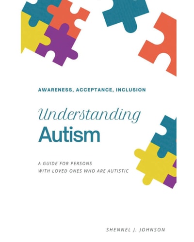 Understanding Autism - Awareness, Acceptance, Inclusion A Guide For Persons With Loved Ones Who Are Autistic