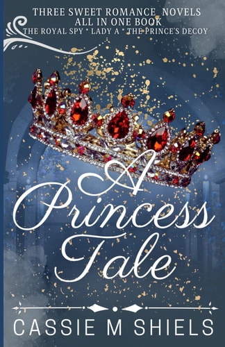 A Princess Tale Collection Three Young Adult Princess Fairytales